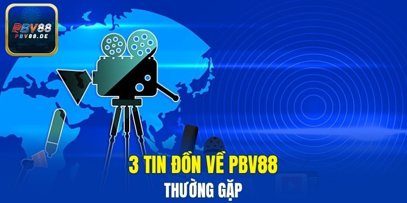 3 tin đồn về PBV88 thường gặp