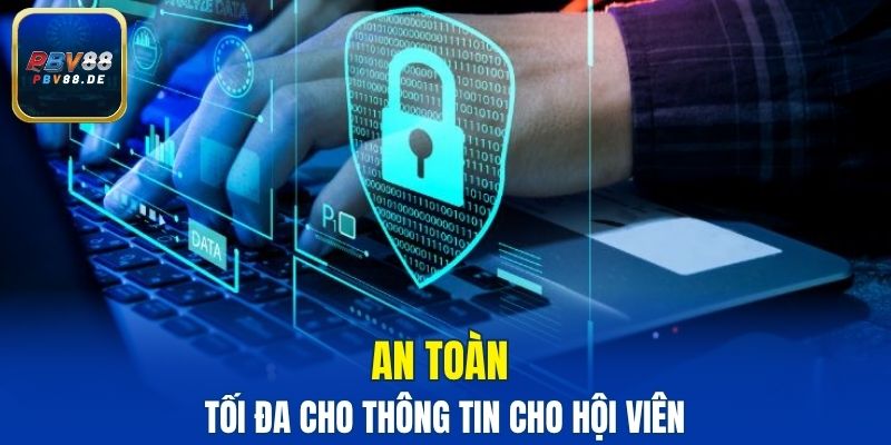 Chính sách bảo mật PBV88 an toàn thông tin tối đa