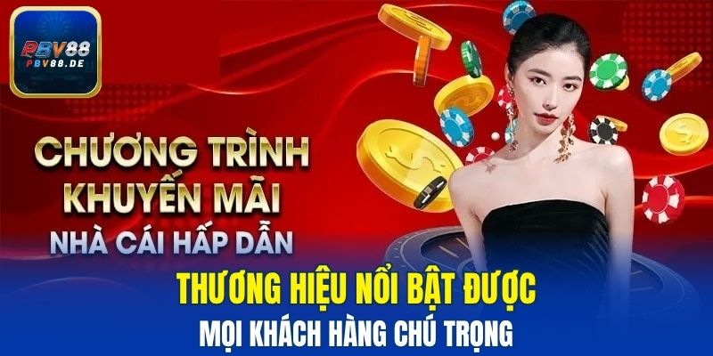 Thương hiệu nổi bật được mọi khách hàng chú trọng